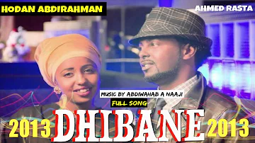 Ahmed Rasta iyo Hodan Abdirahman Hees Cusub DHIBANE (Full Song) 2013