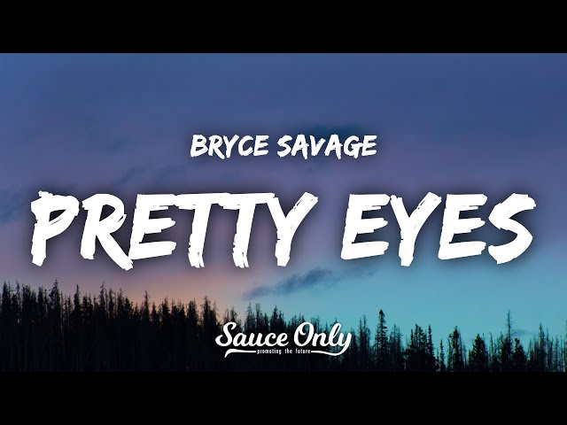 Bryce Savage - Pretty Eyes (Lyrics) class=