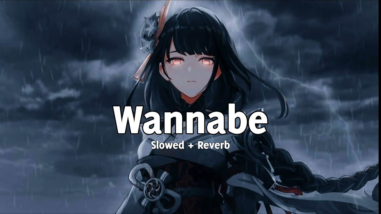 Wannabe   Why Mona  Perfectly slowed  reverb