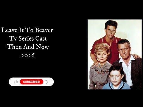 Beaver Cast Leave It To Beaver Tv Series Cast Then And Now 2026 - YouTube