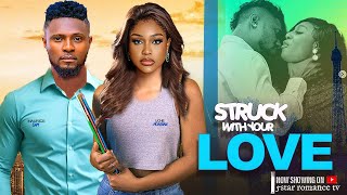 STRUCK WITH YOUR LOVE ~ MAURICE SAM, UCHE MONTANA NEW 2024 FULL NIGERIAN MOVIES