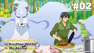Campfire Cooking in Another World with My Absurd Skill - Episode 02 [English Sub]