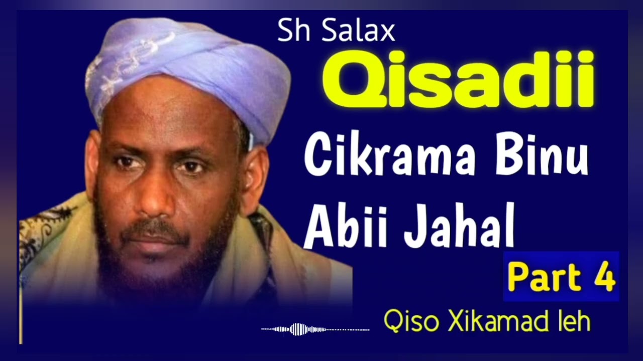 Sh Salah I  qisadii Cikrama abii Jahal @WarsamemediaNuur 