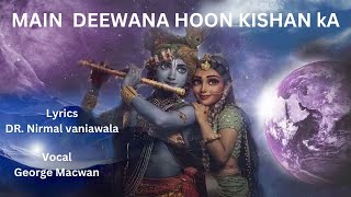 Deewana Hoon Kishan Ka | Latest Krishna Bhajan | George Macwan | Shyam Kunj | Radha Krishna Song