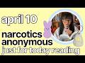 Just For Today April 10 - Narcotics Anonymous ✰ kelseainrecovery