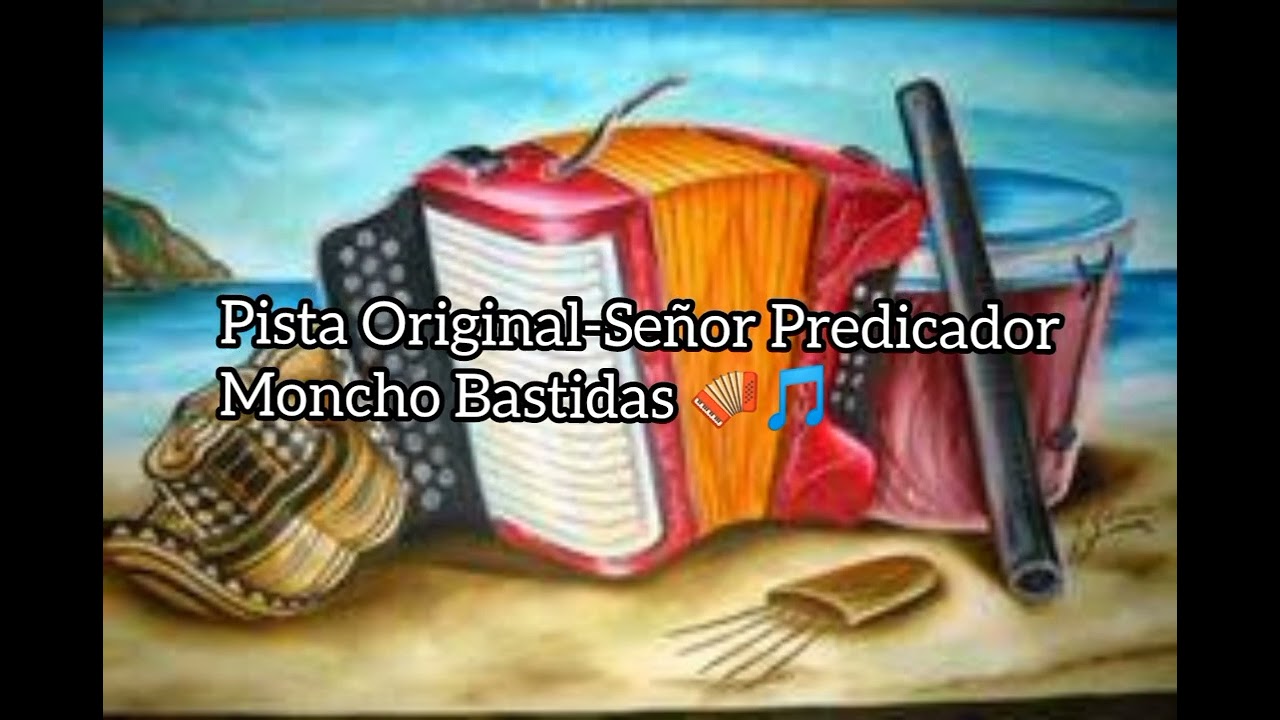Pista Original- Señor Predicador Moncho Bastidas