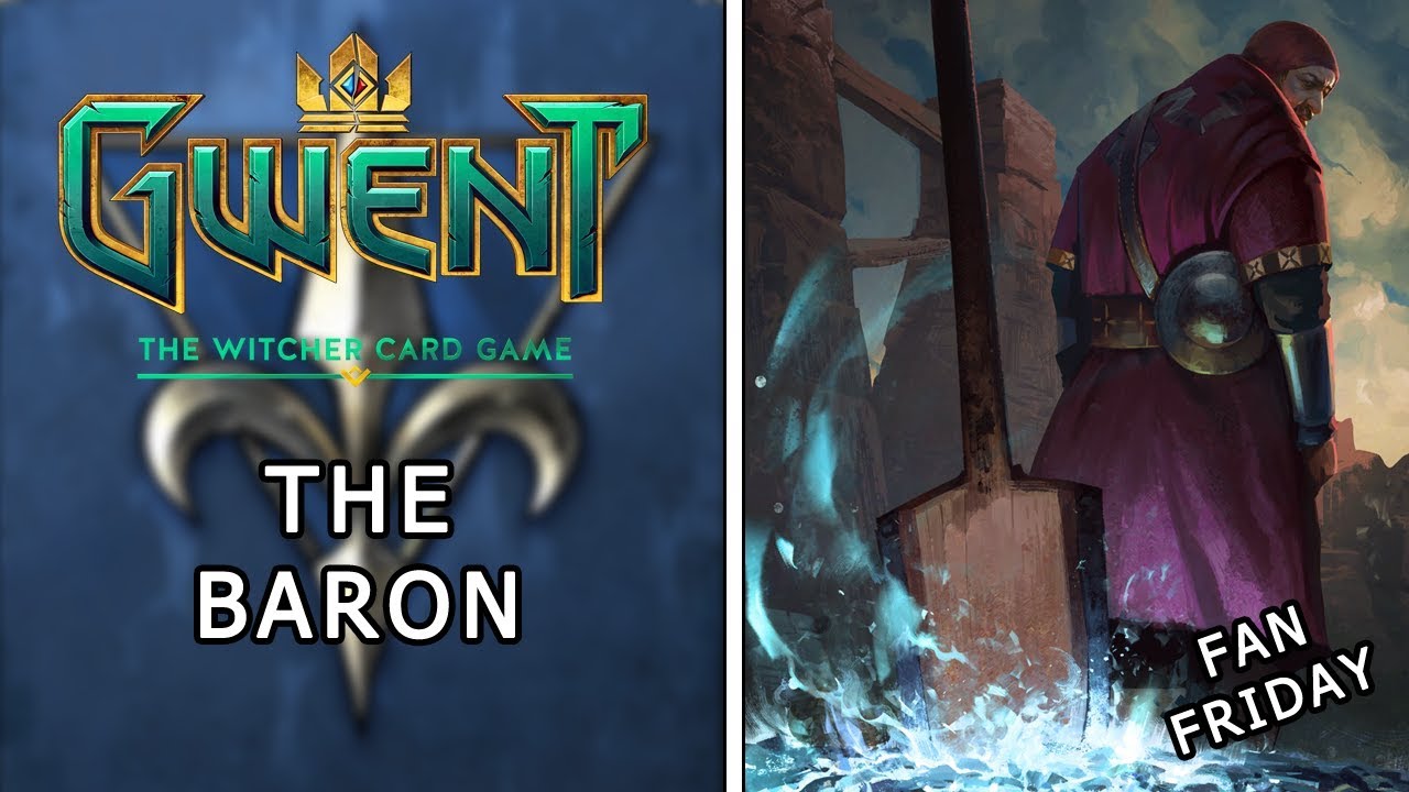 Gwent Fan Friday Deck Guide The Baron YouTube
