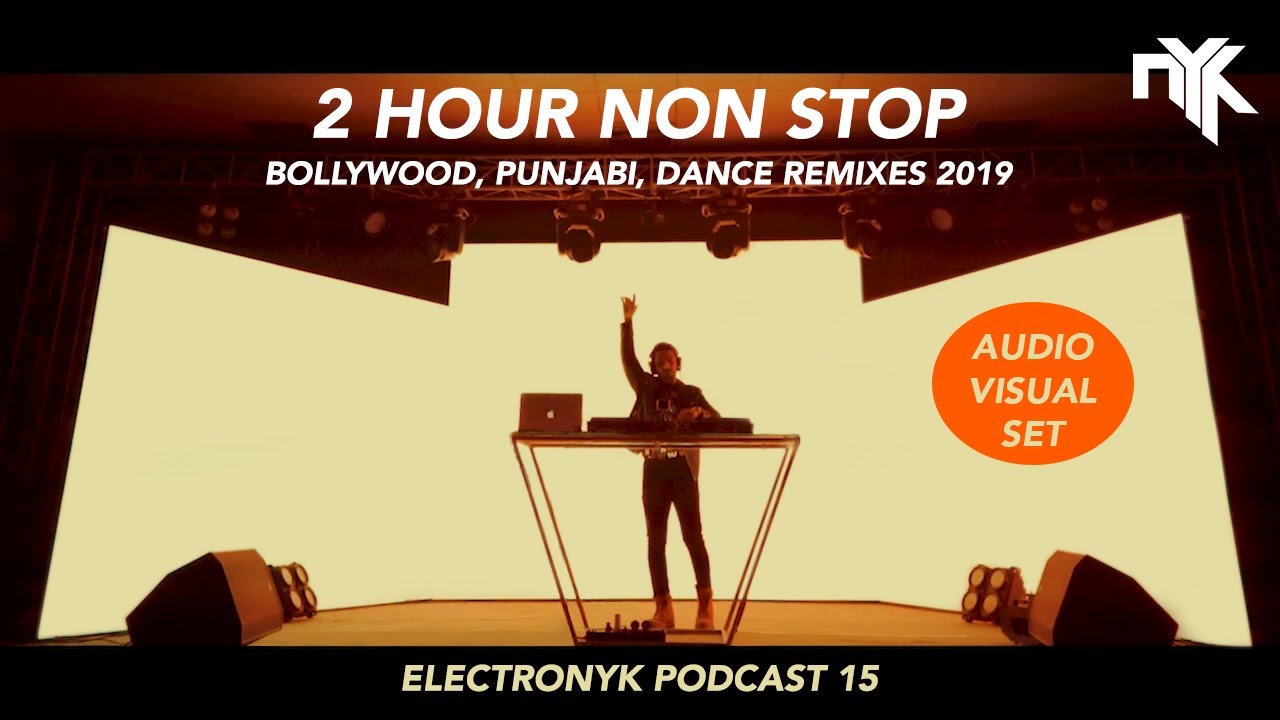 DJ NYK   Party Mix 2019  Non Stop Bollywood Punjabi Remix Songs  Electronyk Podcast 15