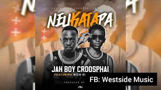 Jah Boy Ft. Rich Kid Barotse - Neukatapa (Audio)