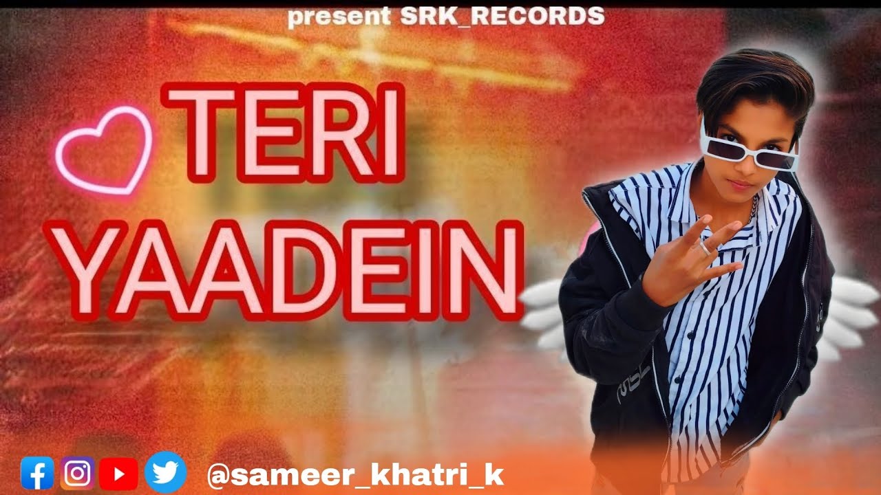 SAMEER KHATRI  TERI YAADEIN LOVE SONG OFFICIAL VIDEO PRESENTS SRK RECORD  lovesongs  teriyaadein