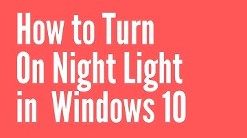 Eliminate Blue Light with Windows 10 Night Light  Mode