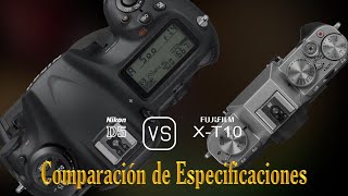 Nikon D5 vs. Fujifilm X-T10: Una Comparación de Especificaciones