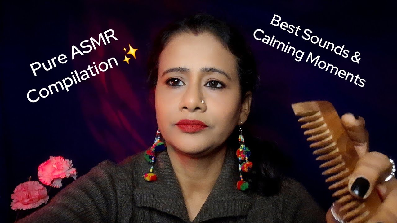 Best ASMR Sounds Compilation | Relaxing Moments from My Old Videos | Asmr Ghosal 