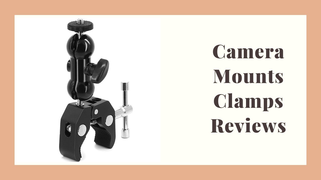 Camera Mounts Clamps Reviews Top Camera Mounts Clamps YouTube