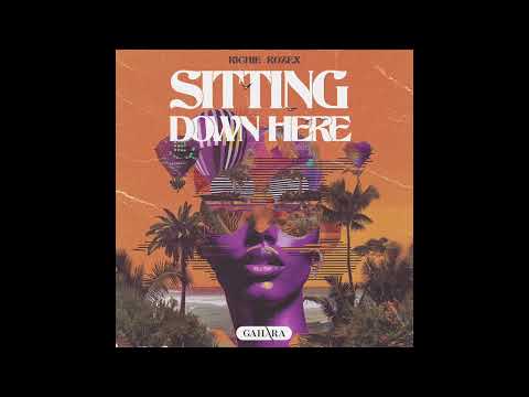 RICHIE ROZEX - Sitting Down Here