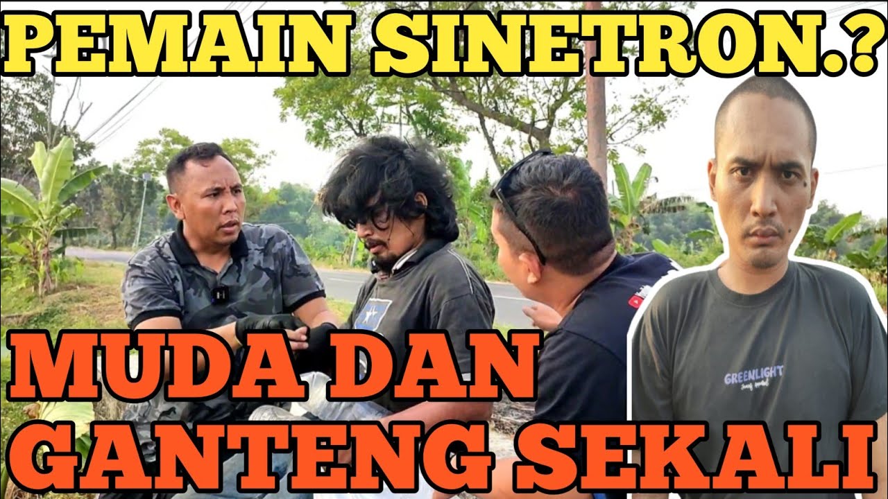 DARI AWAL KAMI CURIGA. MUDA GANTENG GAGAH BERSIH TERNYATA BENER PERNAH MAIN FILM SINETRON LAGA.?