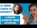 CREATIVE ALTERNATIVE CAREER FOR DOCTORS: The Best Non-Clinical Job for Physicians No One Talks About