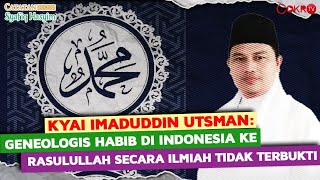 GENEOLOGIS HABIB DI INDONESIA KE RASULULLAH SECARA ILMIAH TIDAK TERBUKTI I Catatan Syafiq Hasyim