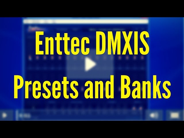 ENTTEC DMXIS Training : Presets and Banks (Video 3)