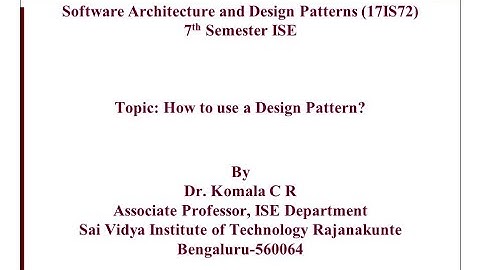 SADP 17IS72 7Th ISE Module1 How to Use a Design Pattern SVIT VTU - Dr. Komala C R