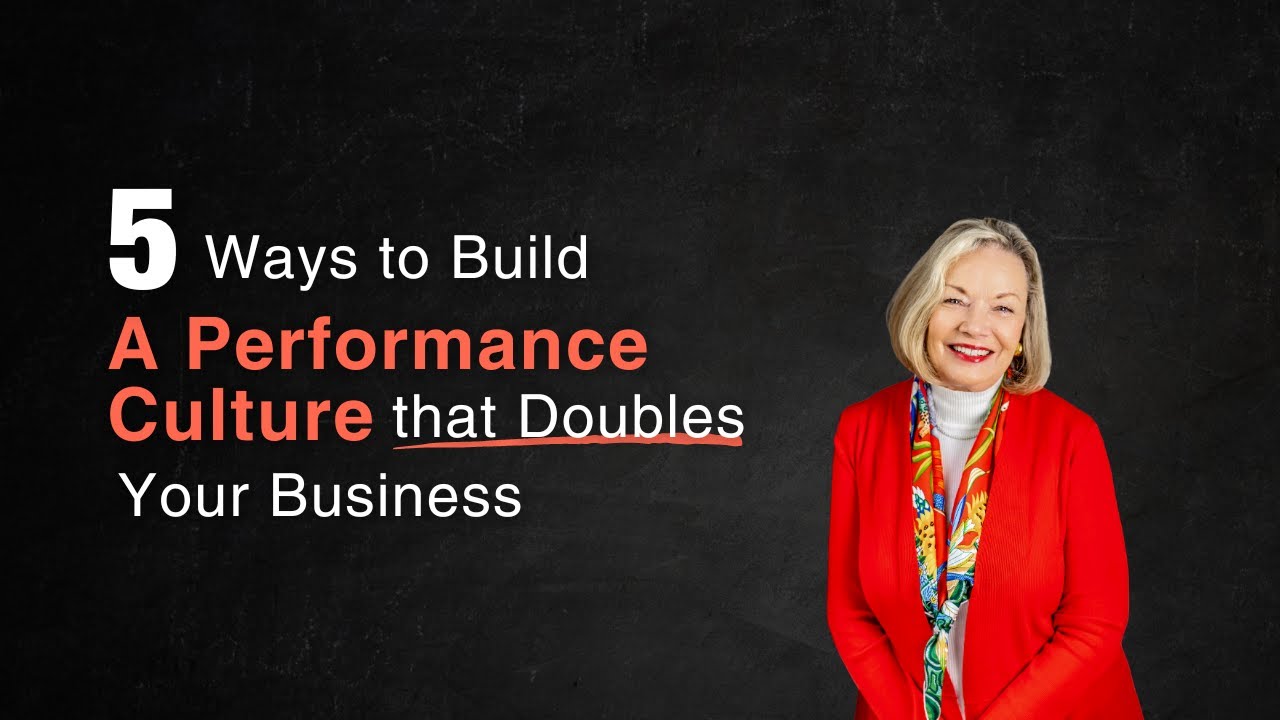 5 Ways to Build a Performance Culture that Doubles Your Business ...