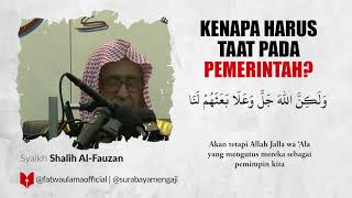 Kenapa Harus Taat Pada Pemerintah? - Syaikh Shalih Al-Fauzan