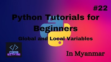 Global and Local Variables in python | Python Tutorials for Beginners#22 (in Myanmar)