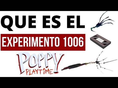 LO QUE NO SABES SOBRE EL EXPERIMENTO 1006 / POPPY PLAYTIME CHAPTER 2 - LO QUE NO SABES SOBRE EL EXPERIMENTO 1006 / POPPY PLAYTIME CHAPTER 2