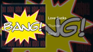 Thunder – Love Sucks (Official Audio)
