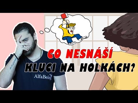 Video: Co Kluci Na Dívkách Nenávidí Nejvíce