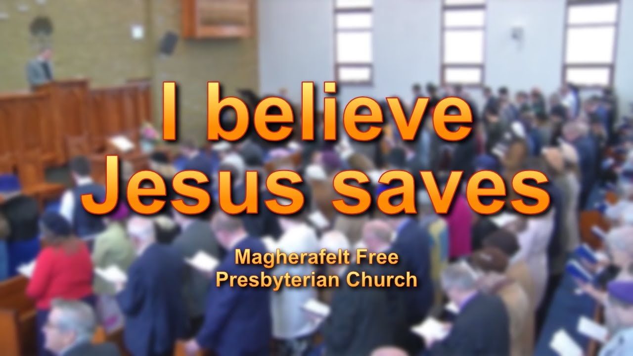 I believe Jesus saves