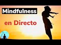 Mindfulness EN DIRECTO | #MEDITACION guiada matinal | 💚 DESARROLLA TU MENTE