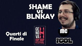 Shame vs Blnkay - Quarti di finale - Genova Hip Hop Festival REACTION