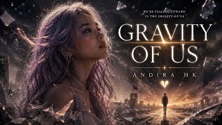Andira HK – GRAVITY OF US