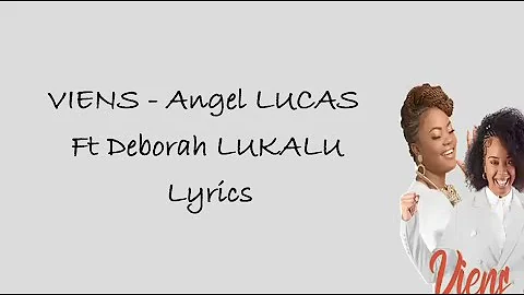Viens - Angel Lucas ft Deborah Lukalu (Lyrics)