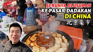 PASAR DADAKAN DI BEIJING  BIKIN KALAP ❗CHINA STREET FOOD  北京台湖大集