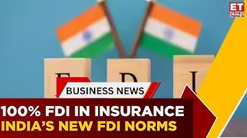 Insurance Act Amendment Bill Explained | 100% FDI, MGA & Policyholder Impact | Business | ET Now