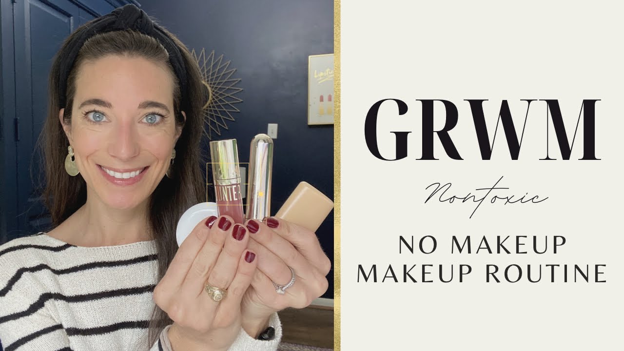 Nontoxic No Makeup Makeup Look