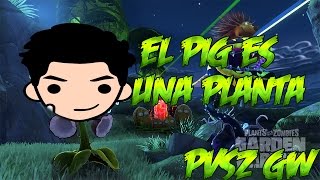 PvsZ GW El Pig Es Una Planta