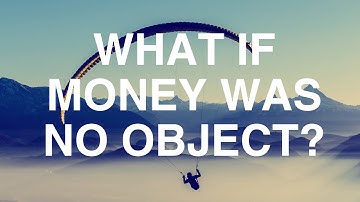 What If Money Was No Object? - Alan Watts