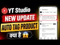 Product auto -tagged | YT Studio New update Product auto | Product auto -tagged keya 2026