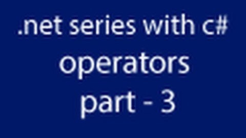 learning about .net with c# in hindi, lesson 07 operators part 3