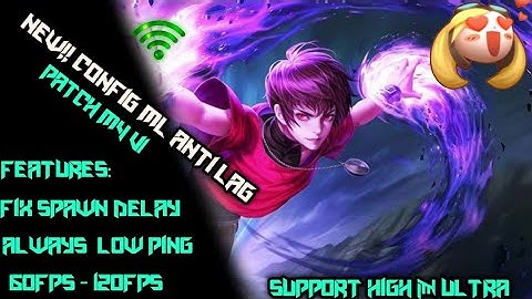 New!  Latest Config MLBB | Fix Lag & Fix Spawn Delay | Stable FPS 120FPS  | Always Low Ping Patch M4