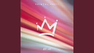 Video thumbnail of "477 - Printul Pacii (Live)"