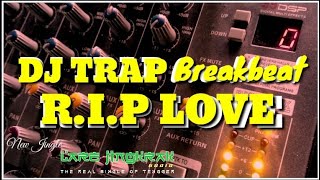 Dj Trap Breakbeat rip Love fauozia new Jingle lare Jingkrak 