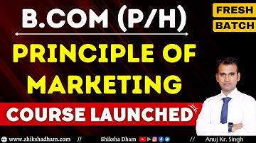 principles of marketing course launched | b.com classes | fresh batch | bcom du | by anuj kr. singh