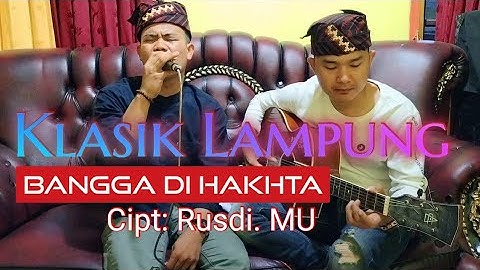 klasik lampung BANGGA DI HAKHTA cipt: Rusdi. MU || Zia Paku & Heddy Pualam