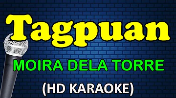 TAGPUAN - Moira Dela Torre (HD Karaoke)
