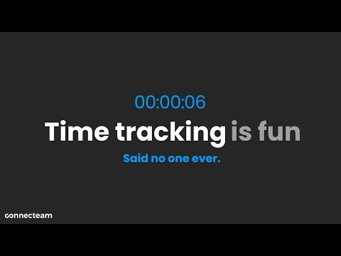 Time Tracking is Fun (Said No One Ever) - Connecteam