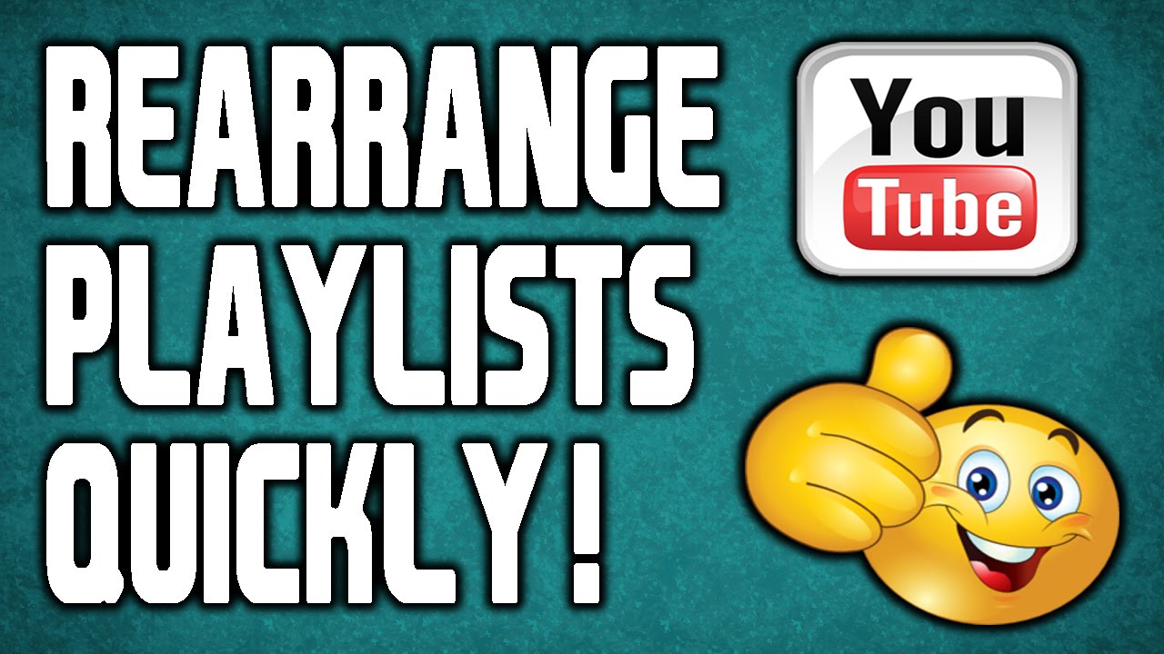 How To Rearrange Youtube Playlists In 2016! YouTube